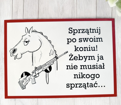 Tabliczka ,,Sprzątnij po swoim koniu" Tabliczka ,,Sprzątnij po swoim koniu"
